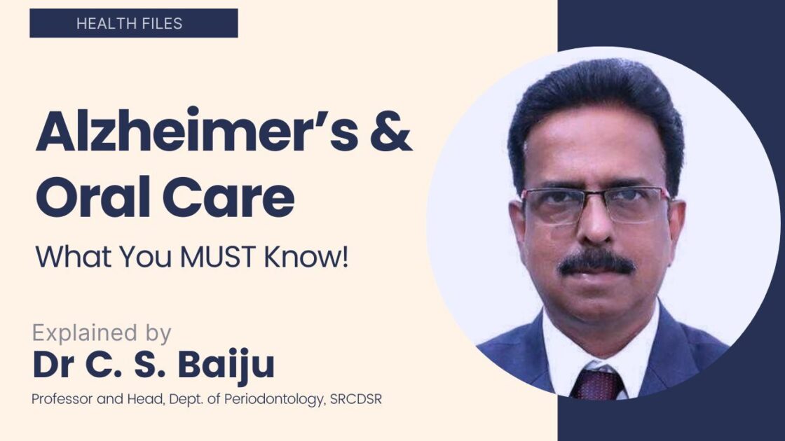 Caregivers safeguard oral health in Alzheimer's patients: Dr C. S. Baiju